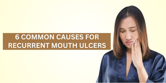 6 Common Causes for Recurrent Mouth Ulcers