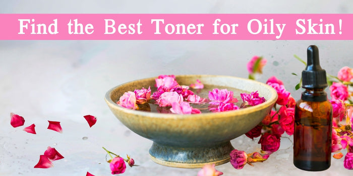 How To Find The Best Toner For Oily Skin? – Adplstore