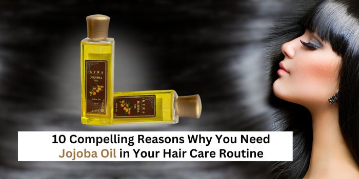 10 Compelling Reasons Why You Need Jojoba Oil in Your Hair Care Routine