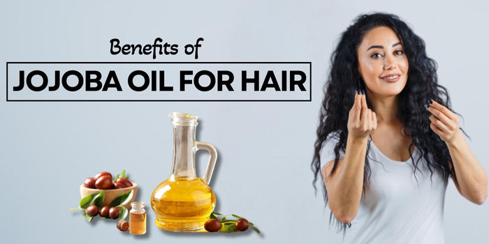 5 Benefits of Jojoba Oil for Hair and How to use it