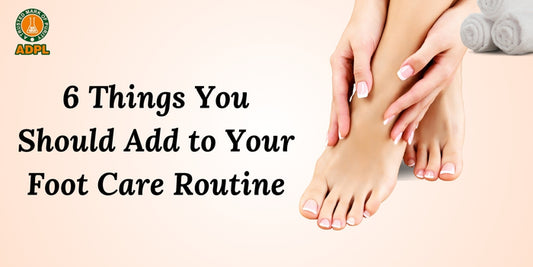 6 Things You Should Add to Your Foot Care Routine