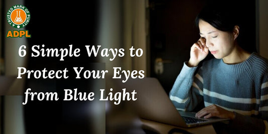 6 Simple Ways to Protect Your Eyes from Blue Light